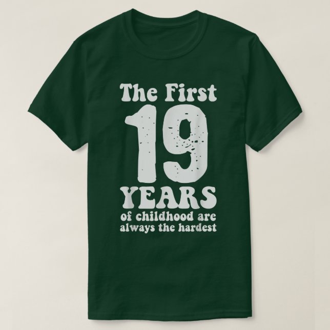 T-shirt mignon les 19 premières années d'enfance sont touj (Design devant)