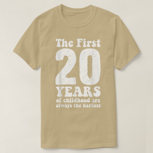 T-shirt mignon les 20 premières années d'enfance sont touj (Design devant)