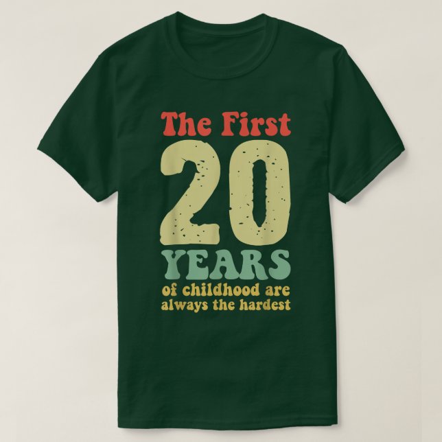 T-shirt mignon les 20 premières années d'enfance sont touj (Design devant)