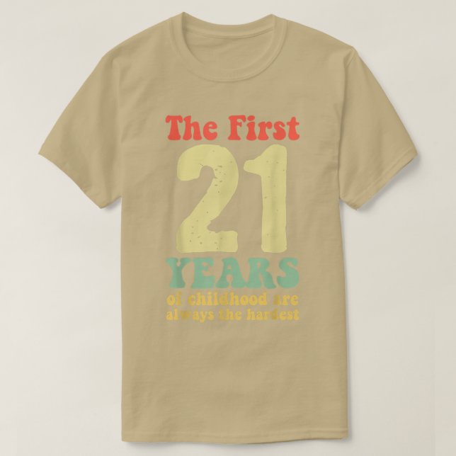 T-shirt mignon les 21 premières années d'enfance sont touj (Design devant)