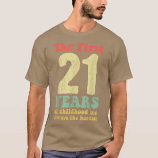 T-shirt mignon les 21 premières années d'enfance sont touj