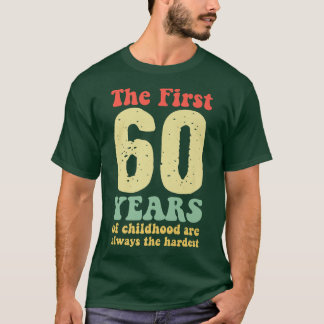 T-shirt mignon les 60 premières années d'enfance sont touj