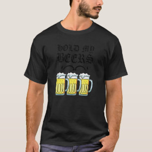 T-shirt Mignon Tiens Mes Bières Mots Pour Amis Et Maris