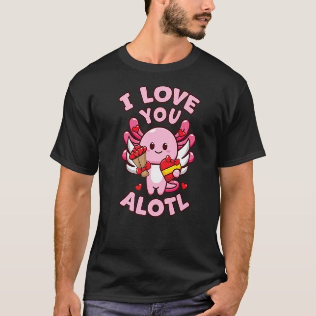 T-shirt Mignonne Axolotl Valentines Jour Je T'Aime Alotl (Devant)