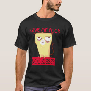T-shirt Mignonne chat donne-moi de la nourriture pas des b