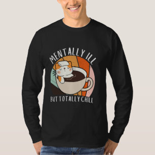 T-shirt Mignonne Chat Mentalement Mal Mais Totalement Chil