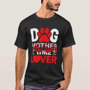 T-shirt Mignonne Chien Mère Vin Amoureux Bonne Fête des Mè