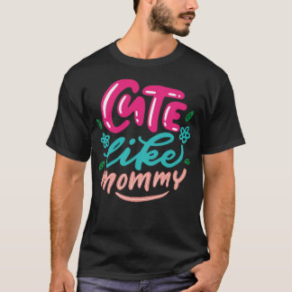 T-shirt mignonne comme maman