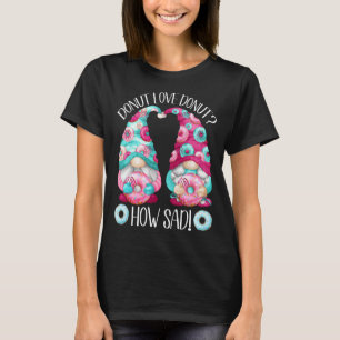 T-shirt Mignonne Donut Humour Adulte Pour Les Femmes Et Le