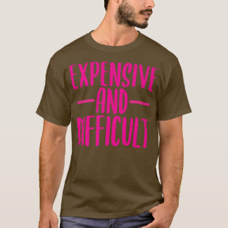 T-shirt Mignonne Epensive et difficile Drôle Fille Fille T