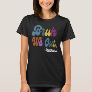 T-shirt Mignonne fin de l'année scolaire Professeur été Br