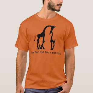 T-shirt Mignonne Giraffe Maman Jamais Trop Vieille Pour Un