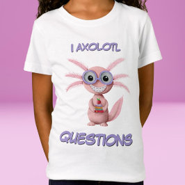 T-Shirt Mignonne I Axolotl Questions fille