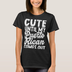 T-shirt Mignonne jusqu'à ce que mon rican puerto sort Trop
