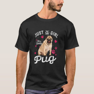 T-shirt Mignonne Juste Une Fille Qui Aime Le Chien Pug