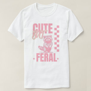 T-shirt Mignonne Mais Feral Funny mème Citation, Quirky