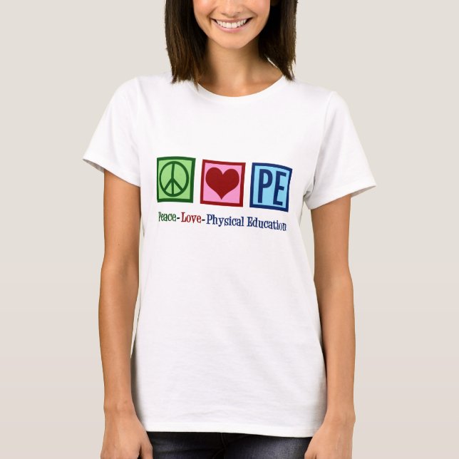 T-shirt Mignonne PE Enseignant Paix Amour Éducation physiq (Devant)