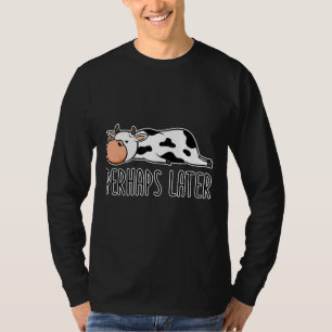 T-shirt Mignonne Peut-Être Plus Tard Vache Mème Dormir Rel