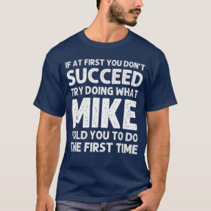 T-shirt Mike Cadeau Nom Personnalisé Anniversaire Drôle No