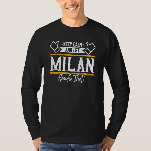 T-shirt Milan Keep Calm and let Milan handle that (Devant)