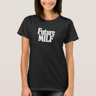 T-SHIRT MILF FUTUR