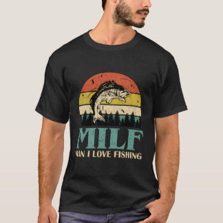 T-shirt Milf- I Love Pêche Pêche Pêcheur Pêcheur Pêcheur P