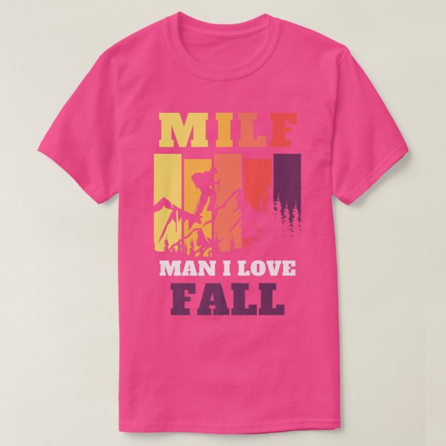 T-shirt MILF Man I Love Fall Funny Mountain Automne Season (Design devant)