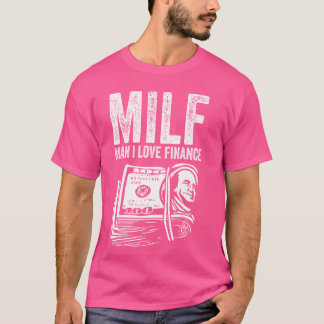 T-shirt MILF Man I Love FiNANCE Funny Tee Pour Femmes