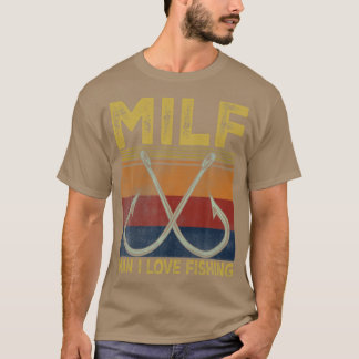 T-shirt Milf Man I Love Fishing Funny Fishing Retro Vintag
