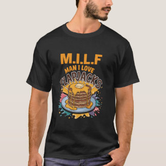 T-shirt MILF Man I Love Flapjacks Petit déjeuner Drôle Pan