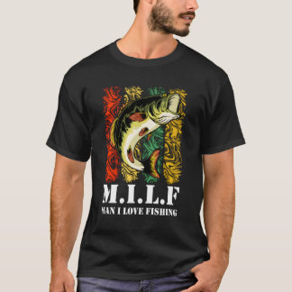 T-shirt Milf-Man I Love Pêche Drôle Pêcheur Lo