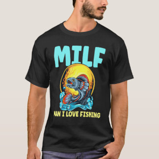 T-shirt Milf Man J'adore Pêcher Poisson Pêche Angler