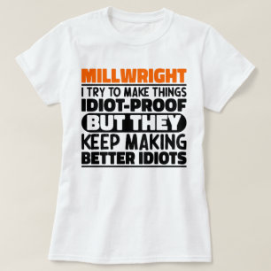 T-shirt Millwright J'Essaie De Rendre Les Choses Drôle Des