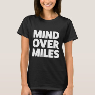 T-shirt Mind Over Miles - Motivationnel, Funny Running