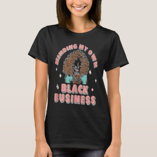T-shirt Minding My Own Black Business Awesome African Amer
