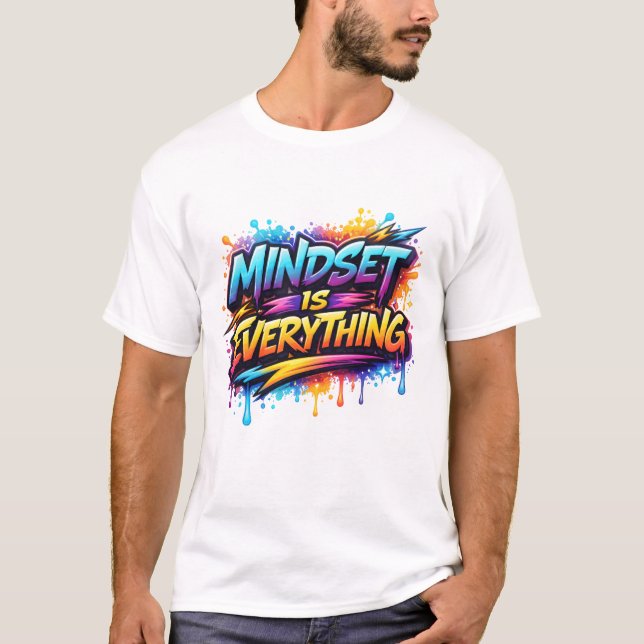 T-shirt Mindset Is Everything (Devant)