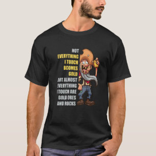 T-shirt Miner d'or Touch creuser mine Prospecter Pun Gol