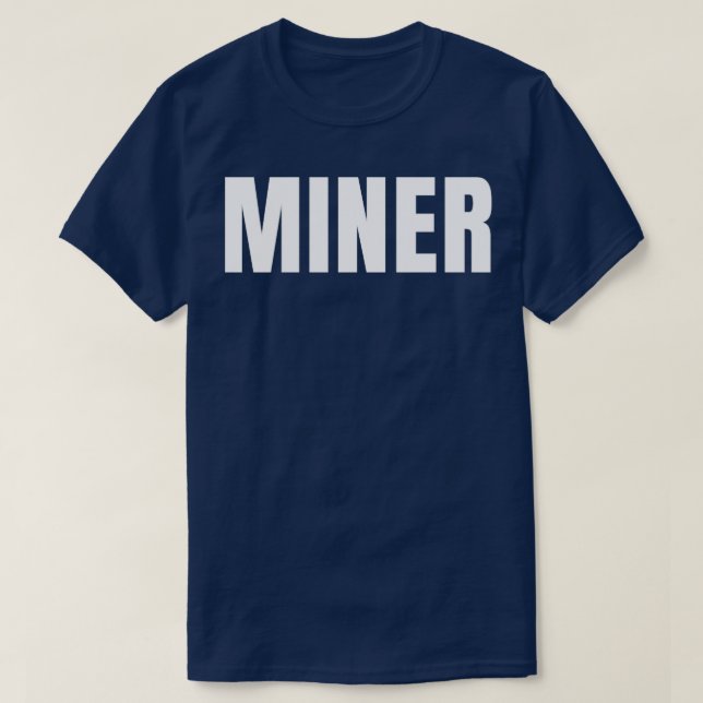 T-shirt Miner Funny Titre du travail Profession Anniversai (Design devant)