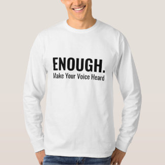 T-shirt Minimalist ENOUGH Make Your Voice Heard Typography
