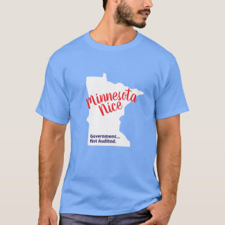 T-shirt Minnesota Nice, Government Not Audited – Funny Min