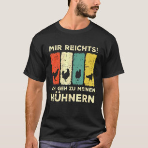 T-shirt Mir Reichts Ich Geh Zu Meinen Poulet De Poulet Bre