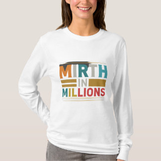 T-shirt Mirth en millions