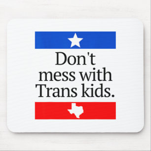T-Shirt: Mischt Euch Nicht Mit Trans-Kindern Misch Mousepad