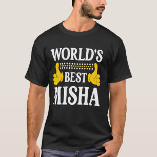 T-shirt Misha Nom personnel Funny Prénom World's Best