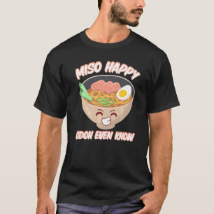 T-shirt Miso Happy Udon Même Connaître Nourriture Japonais