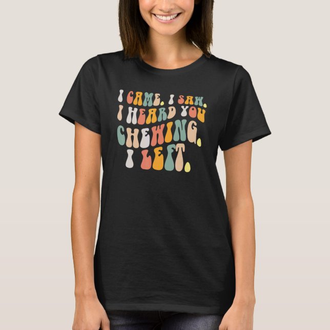 T-shirt Misophonia Chewing Loud Manger Bruit Bruyant Chewe (Devant)
