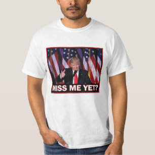 T-shirt Miss Me yet - Président Trump