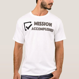 T-shirt Mission accomplie