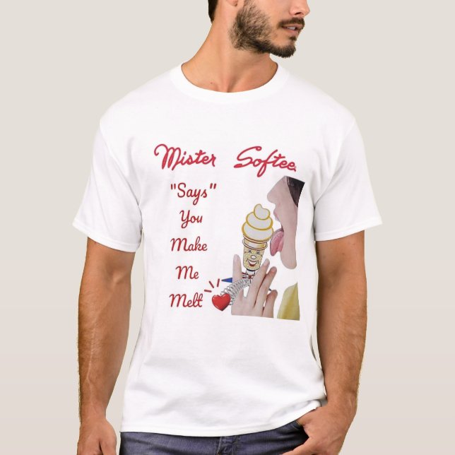 T-SHIRT MISTER SOFTEE "DIT" QUE TU ME RENDS MELT (Devant)