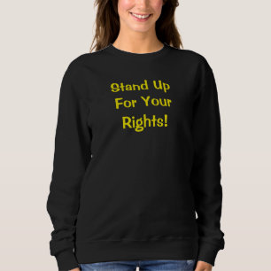 T-Shirt mit der Aufschrift 'Steh für deine Rechte  Sweatshirt